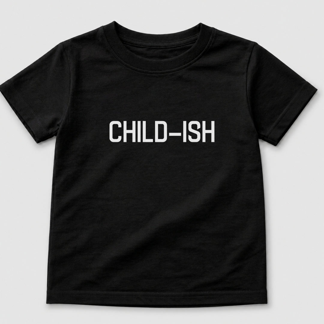 Child-Ish T-Shirt