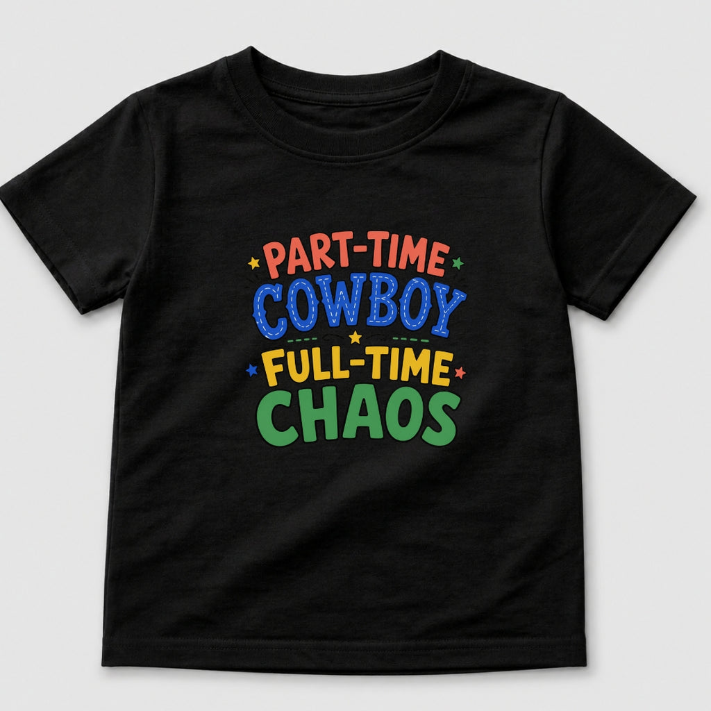 Part-Time Cowboy Full-Time Chaos T-Shirt