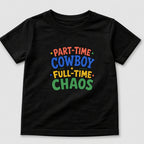 Part-Time Cowboy Full-Time Chaos T-Shirt