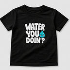 Water You Doin? T-Shirt