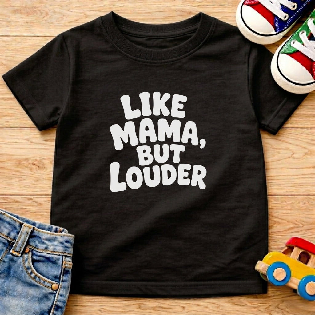 Like Mama But Louder T-Shirt