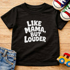 Like Mama But Louder T-Shirt