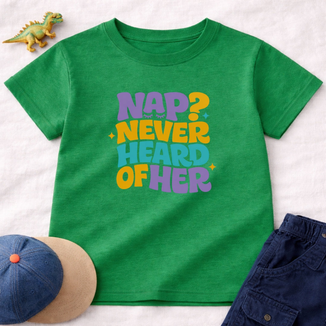 Nap Never Heard T-Shirt