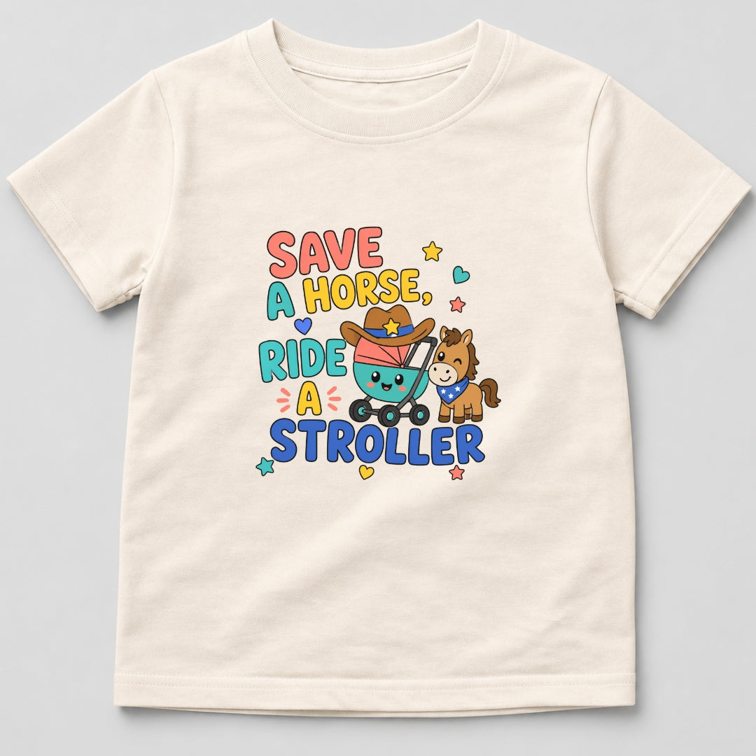 Save a Horse, Ride a Stroller T-Shirt