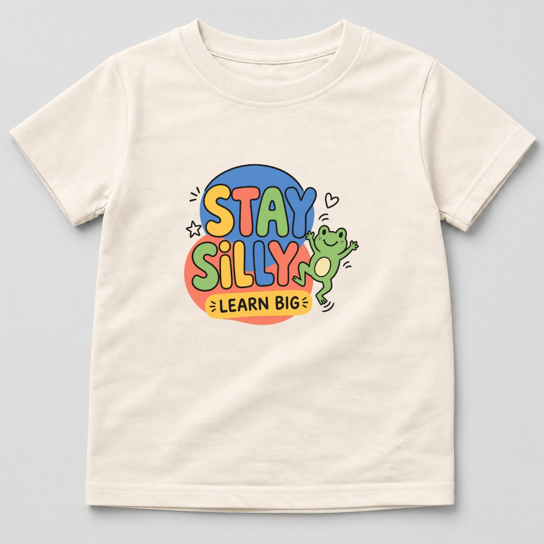 Stay Silly Learn Big T-Shirt