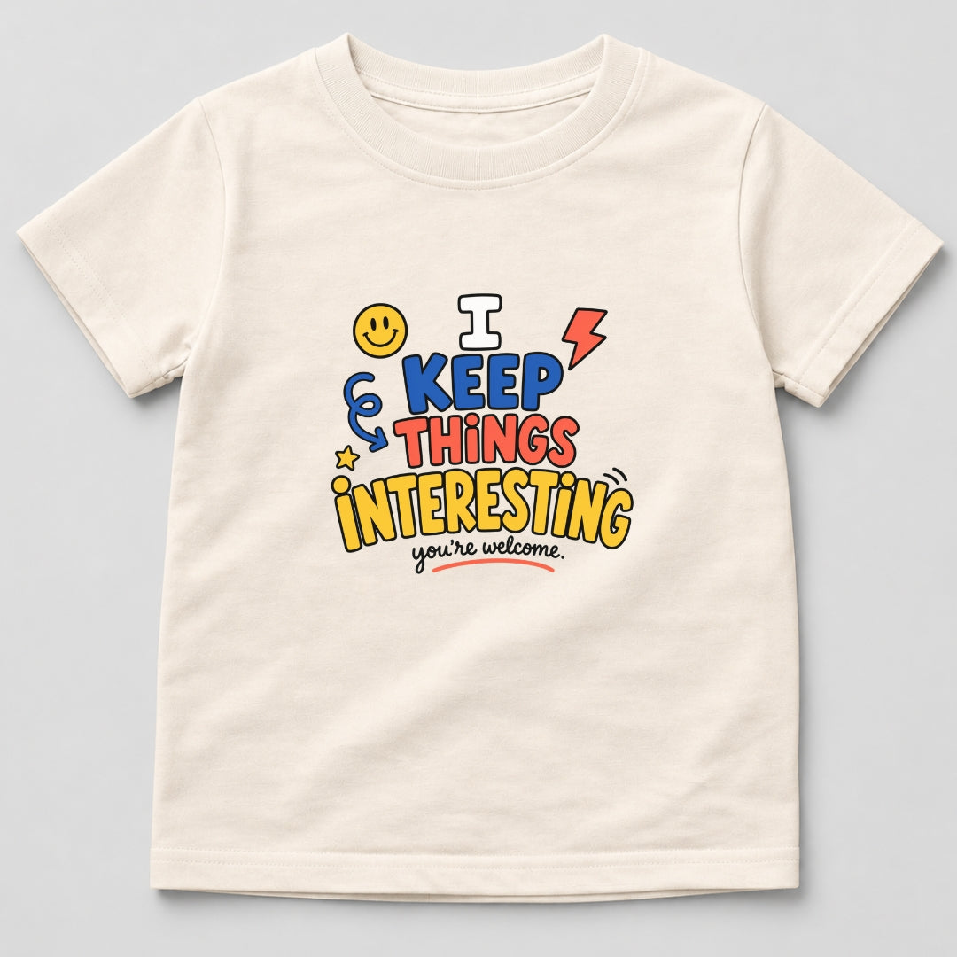 I Keep Things Interesting T-Shirt