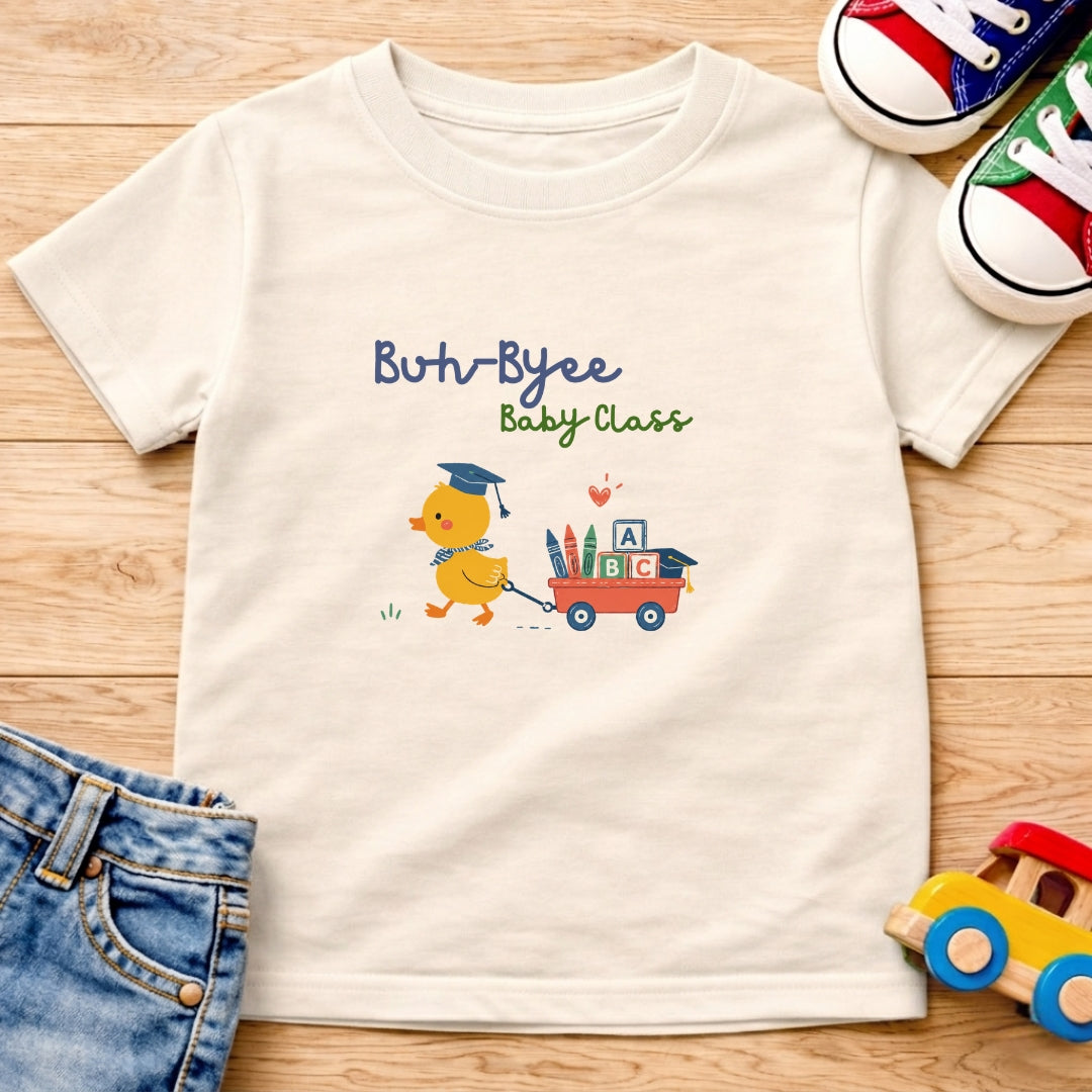 Buh Byee Baby Class T-Shirt