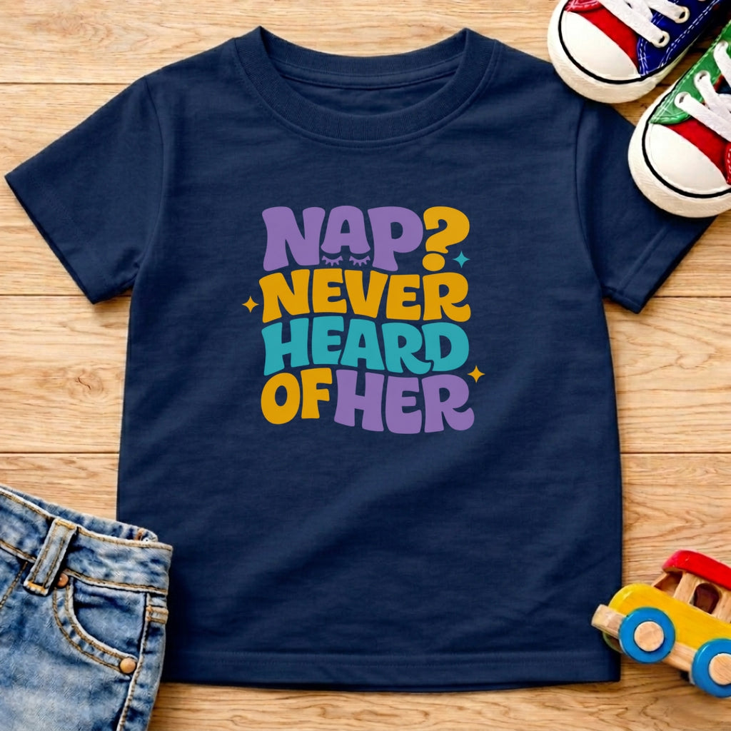 Nap Never Heard T-Shirt