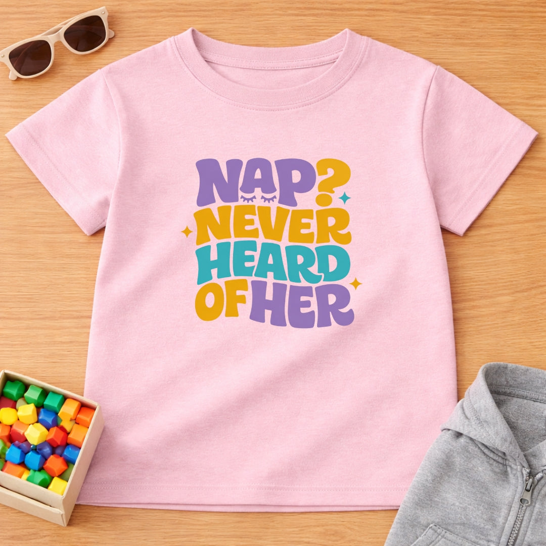 Nap Never Heard T-Shirt