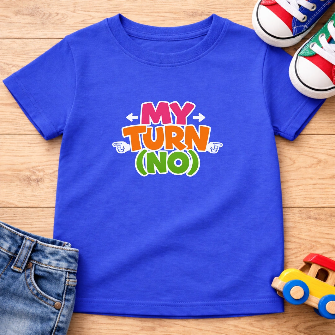 My Turn No T-Shirt
