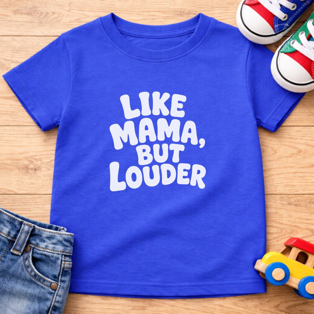 Like Mama But Louder T-Shirt
