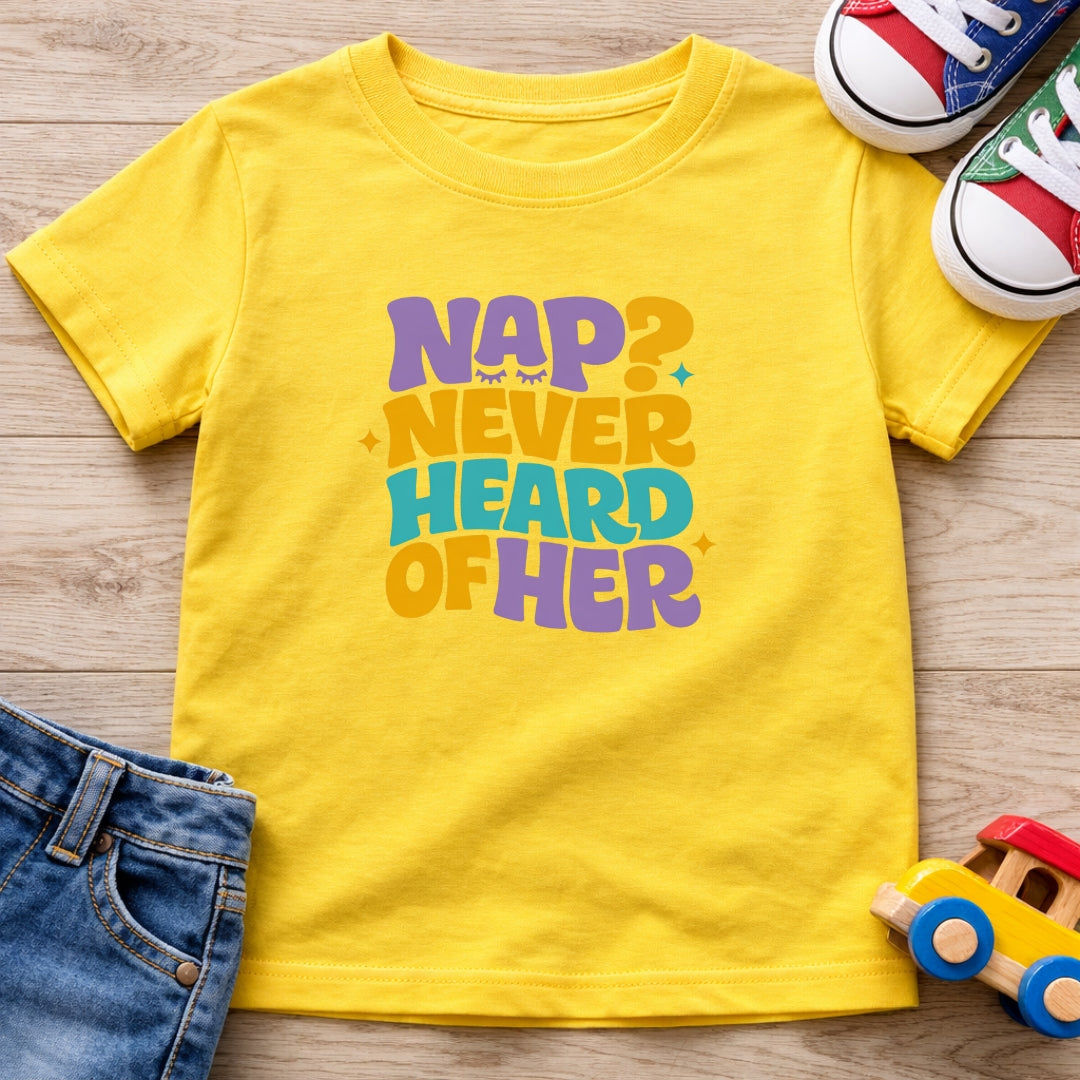 Nap Never Heard T-Shirt