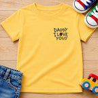 Daddy I Love You T-Shirt