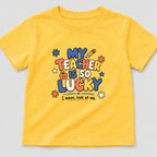 My Teacher Is So Lucky T-Shirt