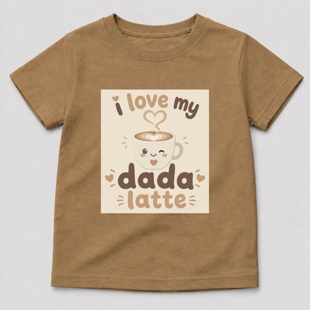 I Love My Dada Latte T-Shirt