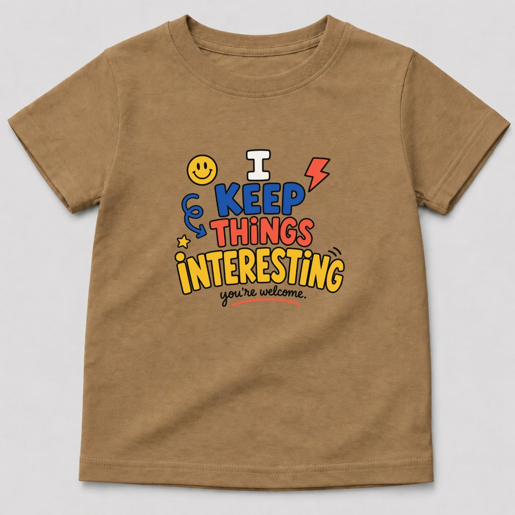 I Keep Things Interesting T-Shirt