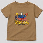I Keep Things Interesting T-Shirt