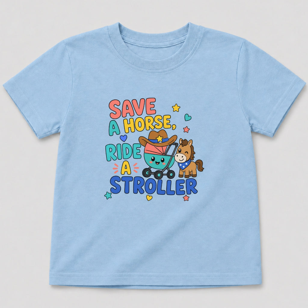 Save a Horse, Ride a Stroller T-Shirt