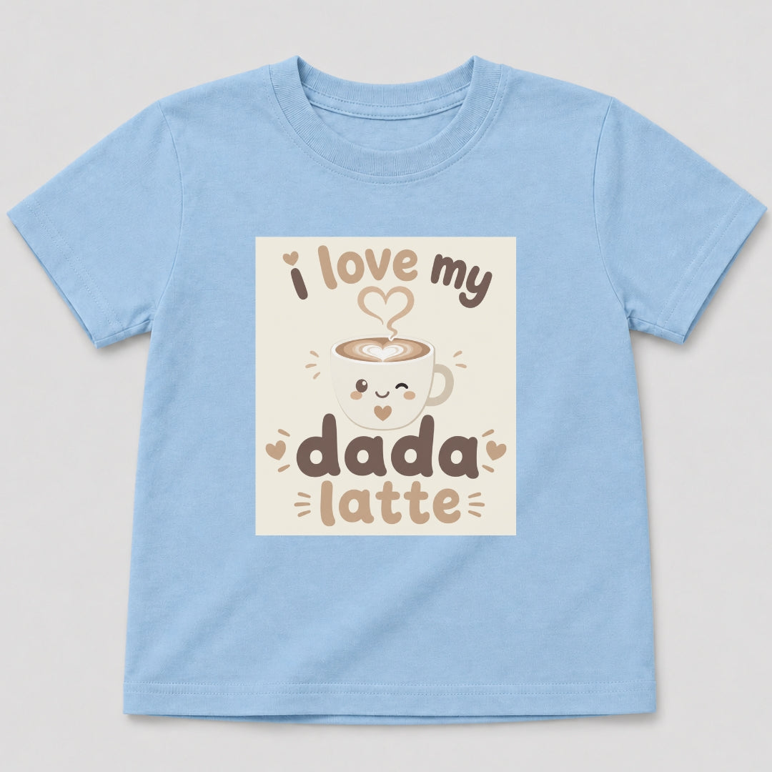 I Love My Dada Latte T-Shirt