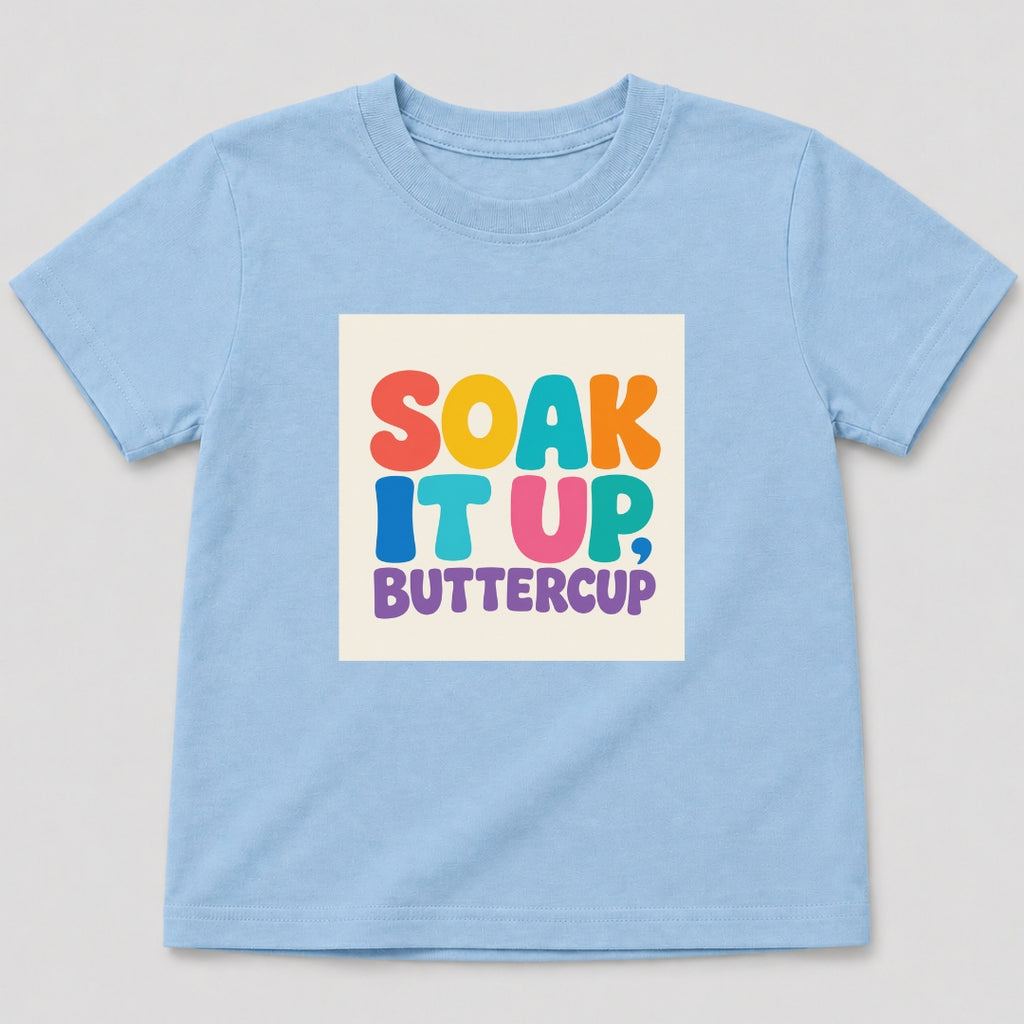 Soak It Up, Buttercup T-Shirt