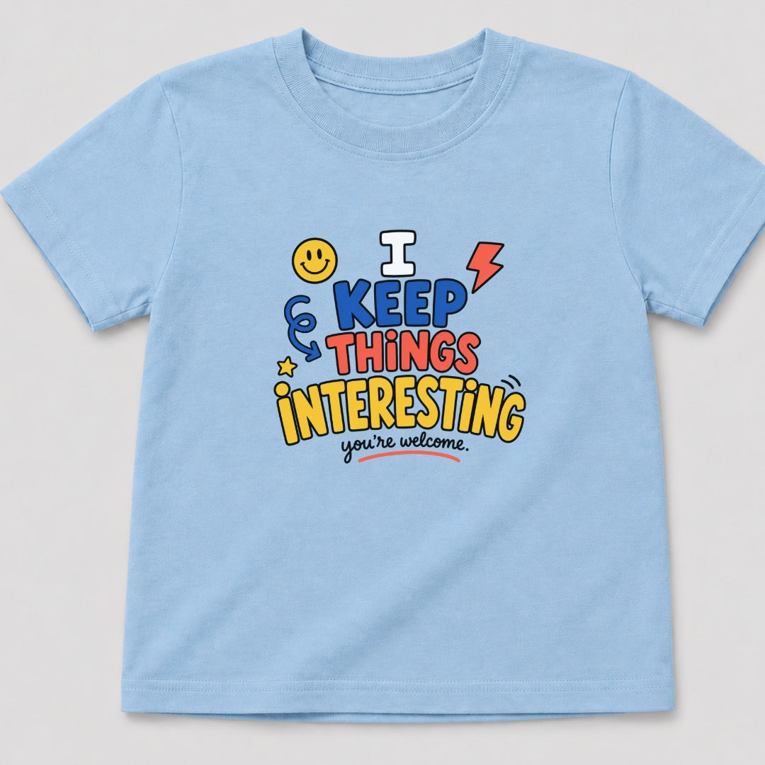 I Keep Things Interesting T-Shirt