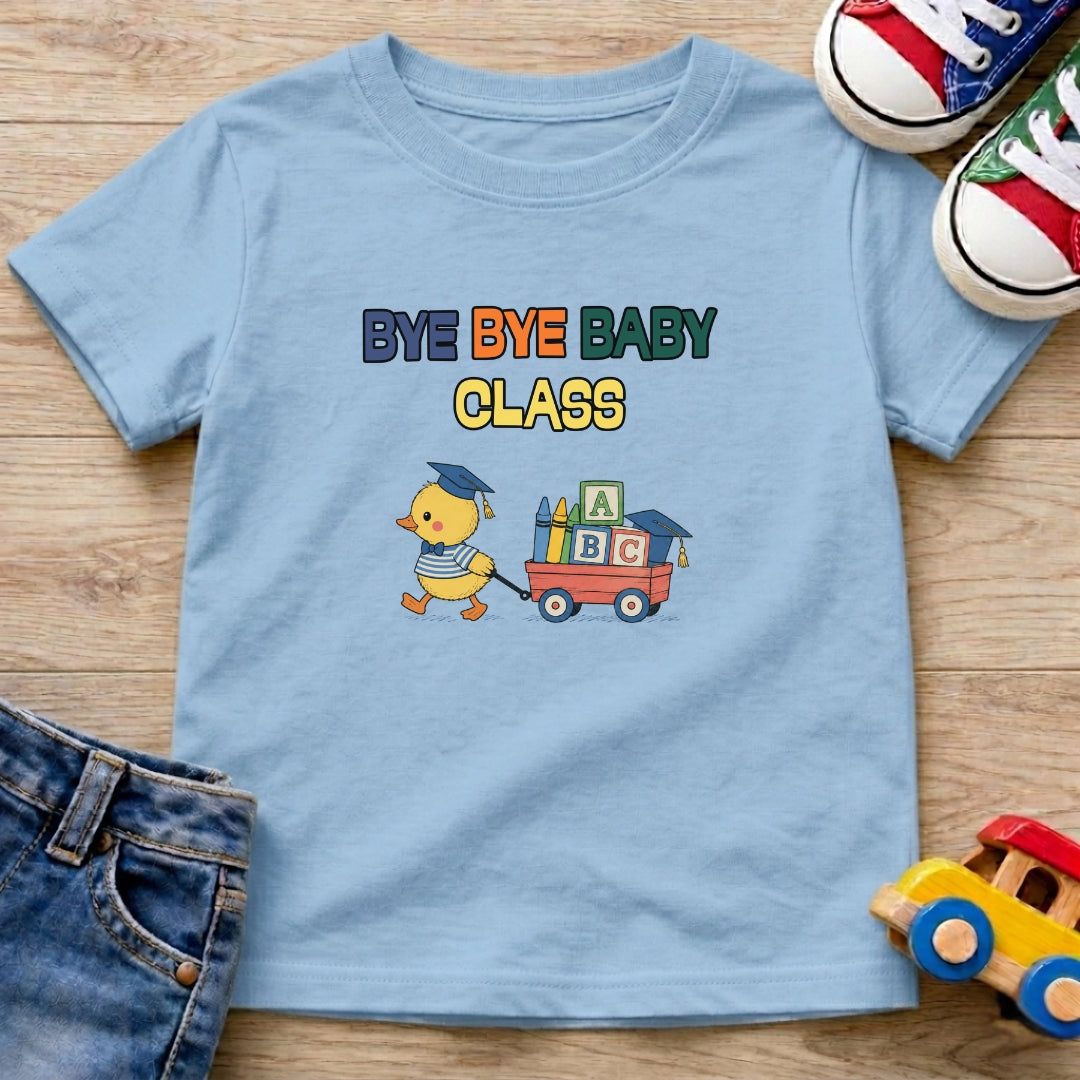 Bye Bye Baby Class T-Shirt