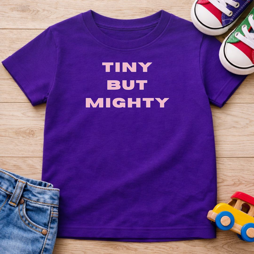 Tiny But Mighty Text Toddler Shirt