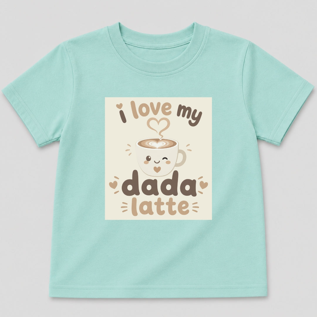 I Love My Dada Latte T-Shirt