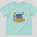 I Keep Things Interesting T-Shirt