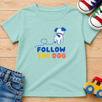 Follow The Dog T-Shirt