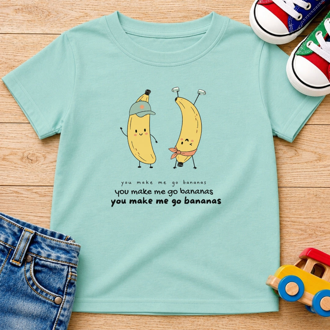You Make Me Go Bananas T-Shirt